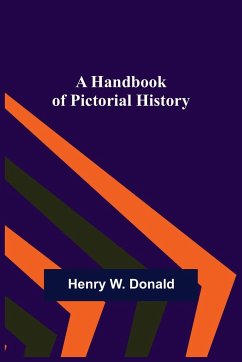 A Handbook of Pictorial History - W. Donald, Henry