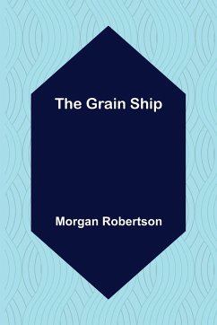 The Grain Ship - Robertson, Morgan