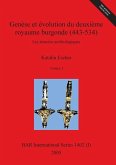 Genèse et évolution du deuxième royaume burgonde (443-534), Volume I