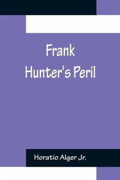 Frank Hunter's Peril - Alger Jr., Horatio