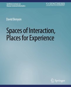 Spaces of Interaction, Places for Experience - Benyon, David