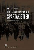 1918 Alman Devriminde Spartakistler - Badia, Gilbert