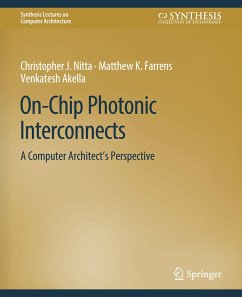 On-Chip Photonic Interconnects - Nitta, Christopher J.;Farrens, Matthew;Akella, Venkatesh