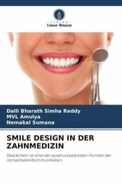 SMILE DESIGN IN DER ZAHNMEDIZIN - Reddy, Dalli Bharath Simha;Amulya, MVL;SUMANA, NEMAKAL