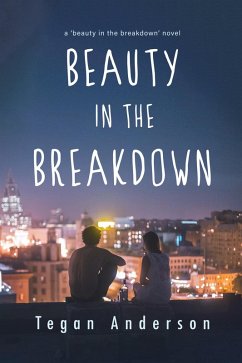 Beauty in the Breakdown (eBook, ePUB) - Anderson, Tegan