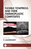 Flexible Towpregs and Their Thermoplastic Composites (eBook, PDF)