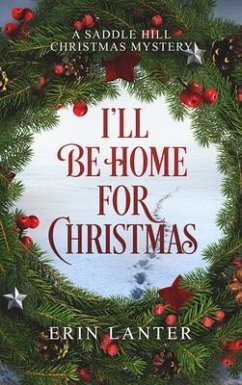 I'll Be Home For Christmas (eBook, ePUB) - Lanter, Erin