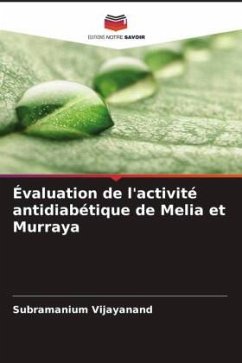 Évaluation de l'activité antidiabétique de Melia et Murraya - Vijayanand, Subramanium