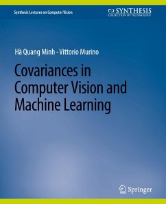 Covariances in Computer Vision and Machine Learning - Minh, Hà Quang;Murino, Vittorio