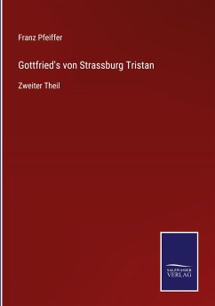 Gottfried's von Strassburg Tristan - Pfeiffer, Franz