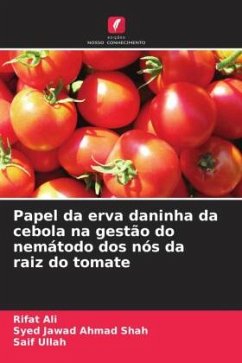 Papel da erva daninha da cebola na gestão do nemátodo dos nós da raiz do tomate - Ali, Rifat;Shah, Syed Jawad Ahmad;Ullah, Saif