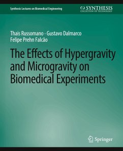 Effects of Hypergravity and Microgravity on Biomedical Experiments, The - Russomano, Thais;Dalmarco, Gustavo;Falcao, Felipe Prehn