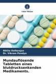 Mundauflösende Tabletten eines blutdrucksenkenden Medikaments.