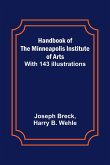 Handbook of the Minneapolis Institute of Arts; With 143 Illustrations