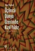 Ücüncü Dünya Üzerinde Kizil Yildiz - Prashad, Vijay