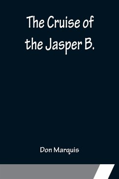 The Cruise of the Jasper B. - Marquis, Don