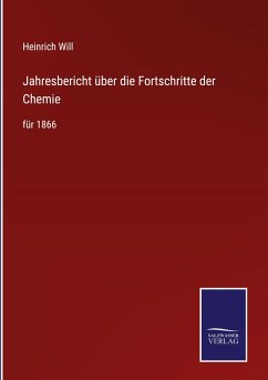 Jahresbericht über die Fortschritte der Chemie - Will, Heinrich