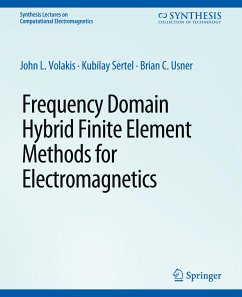 Frequency Domain Hybrid Finite Element Methods in Electromagnetics - Volakis, John. L;Sertel, Kubilay;Usner, Brian C