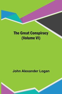 The Great Conspiracy (Volume VI) - Alexander Logan, John