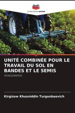 UNITÉ COMBINÉE POUR LE TRAVAIL DU SOL EN BANDES ET LE SEMIS - Khusniddin Turgunbaevich, Kirgizow