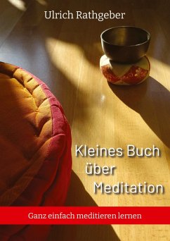 Kleines Buch über Meditation - Rathgeber, Ulrich