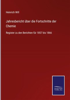 Jahresbericht über die Fortschritte der Chemie - Will, Heinrich