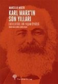 Karl Marxin Son Yillari Entelektüel Bir Yasam Öyküsü