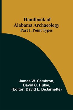 Handbook of Alabama Archaeology - C. Hulse, David; W. Cambron, James
