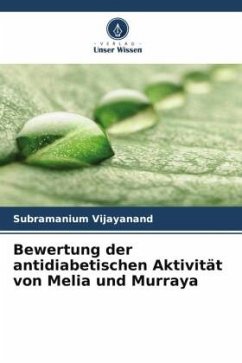 Bewertung der antidiabetischen Aktivität von Melia und Murraya - Vijayanand, Subramanium