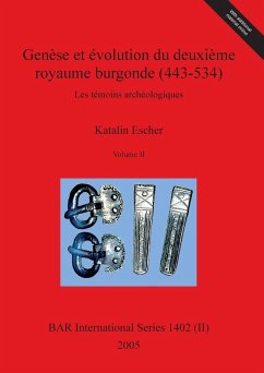Genèse et évolution du deuxième royaume burgonde (443-534), Volume II - Escher, Katalin