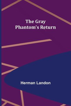 The Gray Phantom's Return - Landon, Herman
