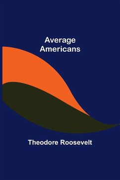 Average Americans - Roosevelt, Theodore