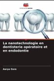 La nanotechnologie en dentisterie opératoire et en endodontie