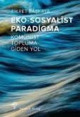 Eko - Sosyalist Paradigma - Komünist Topluma Giden Yol