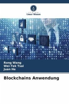 Blockchains Anwendung - Wang, Rong;Tsai, Wei-Tek;He, Juan