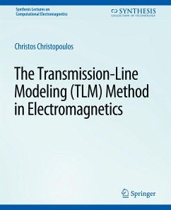 The Transmission-Line Modeling (TLM) Method in Electromagnetics - Christopoulos, Christos