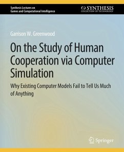 On the Study of Human Cooperation via Computer Simulation - Greenwood, Garrison W.