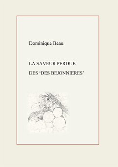 La Saveur perdue des Des Béjonnières - Beau, Dominique