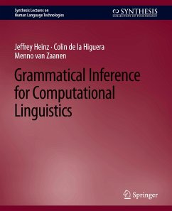 Grammatical Inference for Computational Linguistics - Heinz, Jeffrey;Higuera, Colin de la;Zaanen, Menno van