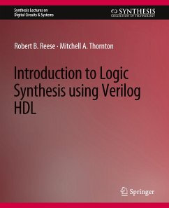 Introduction to Logic Synthesis using Verilog HDL - Reese, Robert B.;Thornton, Mitchell A.