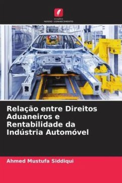 Relação entre Direitos Aduaneiros e Rentabilidade da Indústria Automóvel - Siddiqui, Ahmed Mustufa