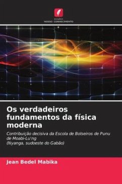 Os verdadeiros fundamentos da física moderna - Mabika, Jean Bedel