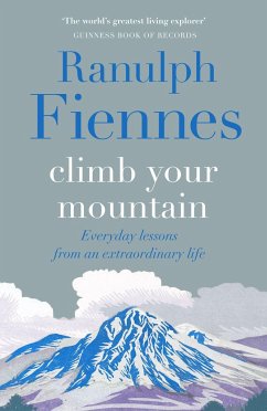 Climb Your Mountain - Fiennes, Ranulph