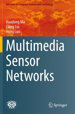 Multimedia Sensor Networks - Ma, Huadong;Liu, Liang;Luo, Hong