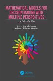 Mathematical Models for Decision Making with Multiple Perspectives (eBook, ePUB) Mathematical Models for Decision Making with Multiple Perspectives (eBook, ePUB)