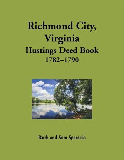 Richmond City, Virginia Hustings Deed Book, 1782-1790 - Sparacio, Ruth