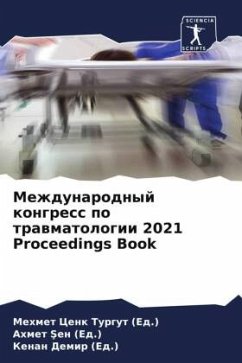 Mezhdunarodnyj kongress po trawmatologii 2021 Proceedings Book - Turgut (Ed.), Mehmet Cenk;Sen (Ed.), Ahmet;Demir (Ed.), Kenan