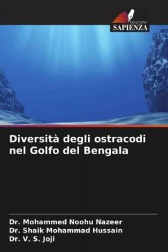 Diversità degli ostracodi nel Golfo del Bengala - Nazeer, Dr. Mohammed Noohu;Hussain, Dr. Shaik Mohammad;Joji, Dr. V. S.