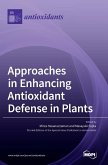 Approaches in Enhancing Antioxidant Defense in Plants