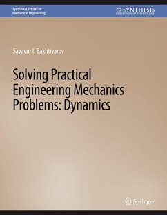 Solving Practical Engineering Problems in Engineering Mechanics - Bakhtiyarov, Sayavur I.